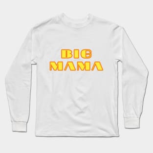 big mama Long Sleeve T-Shirt